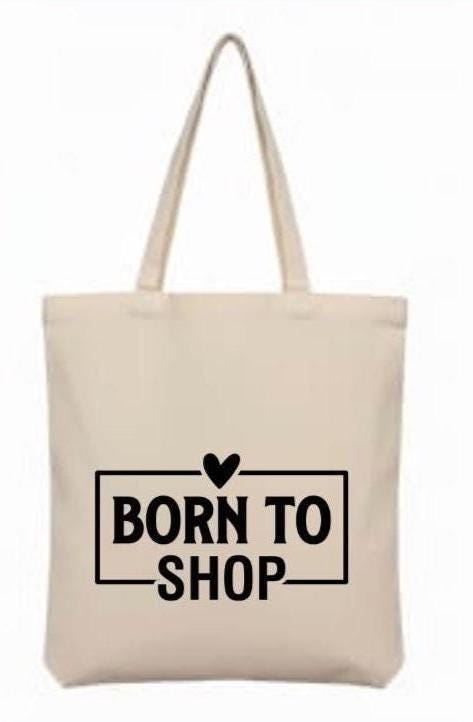 Canvas "Born to Shop" Shopping Tote Bag - Choose your colour