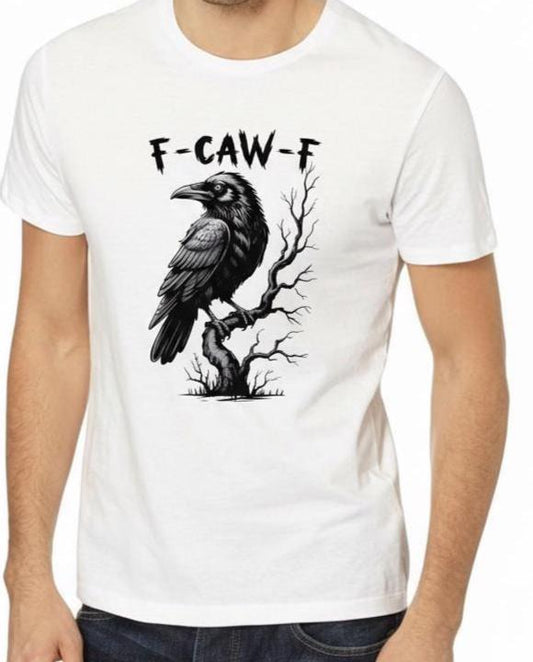 Humerous F-Caw-F White T-Shirt - Various Sizes
