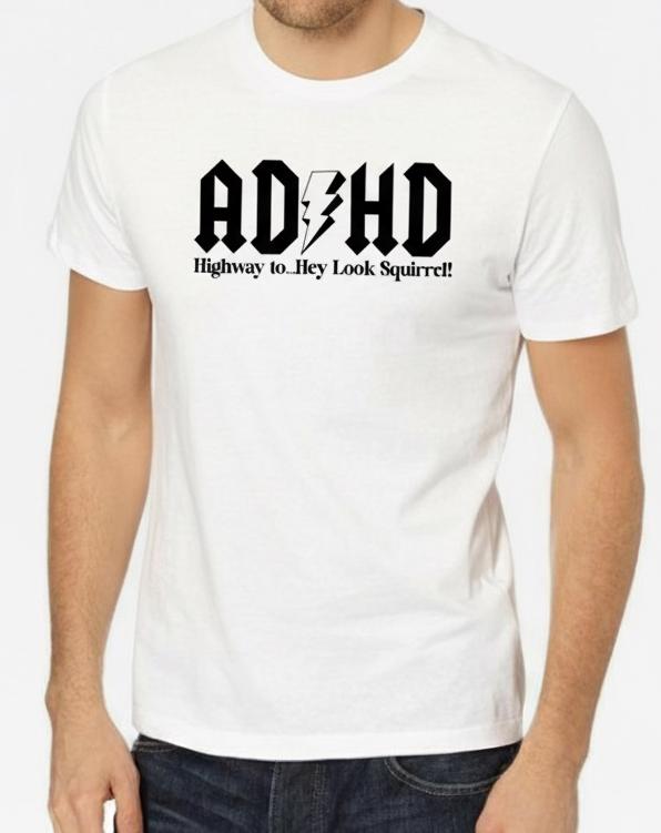 Humerous ADHD T-Shirt, Various Sizes